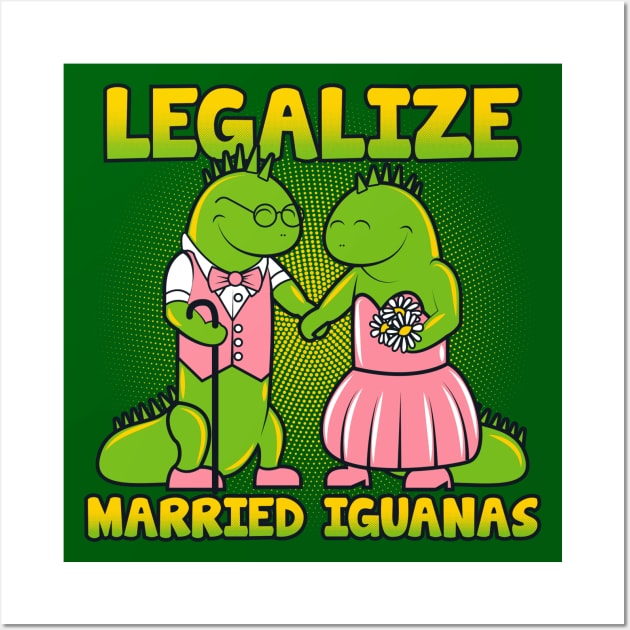 Legalize Married Iguanas Wall Art by Droidloot